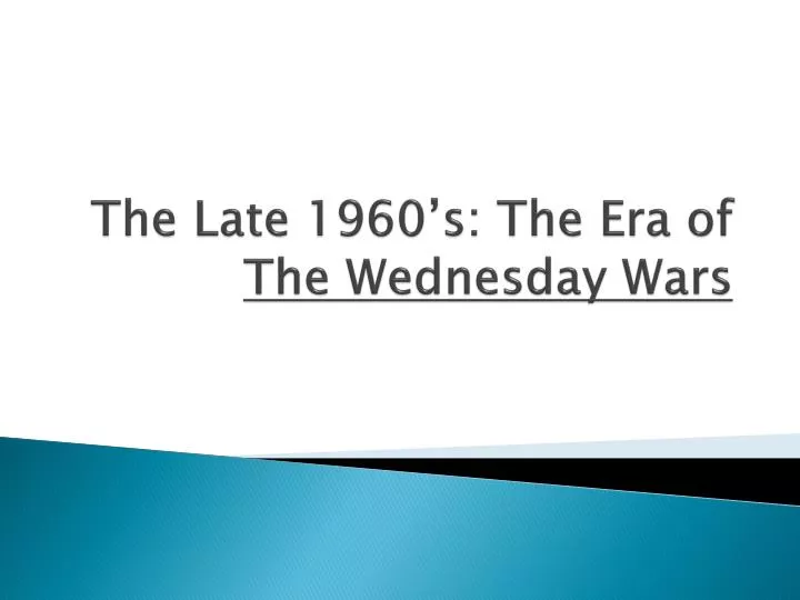 the late 1960 s the era of the wednesday wars