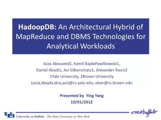 HadoopDB : An Architectural Hybrid of MapReduce and DBMS Technologies for Analytical Workloads