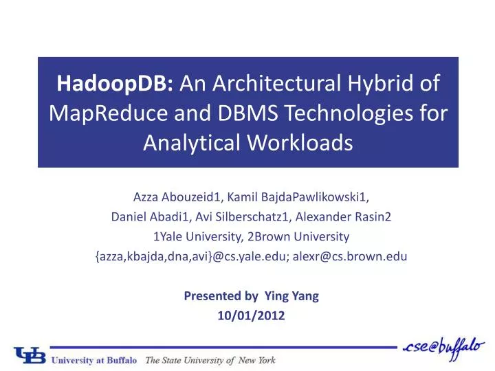 hadoopdb an architectural hybrid of mapreduce and dbms technologies for analytical workloads