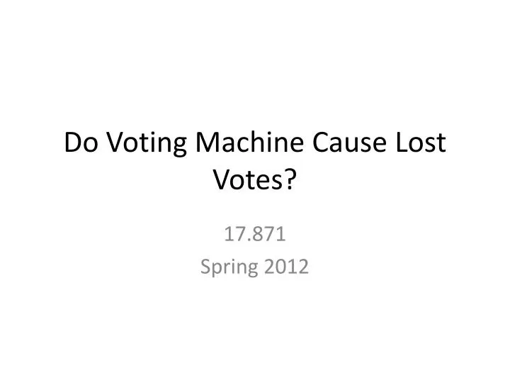 do voting machine cause lost votes