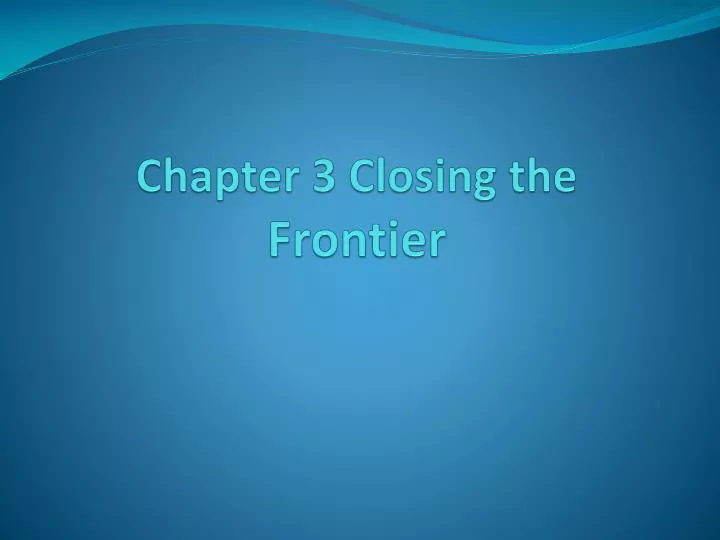 chapter 3 closing the frontier