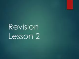 Revision Lesson 2