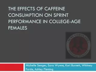 The Effects of Caffeine Consumption on Sprint Performance in College-Age Females