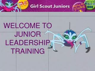 WELCOME TO JUNIOR LEADERSHIP TRAINING