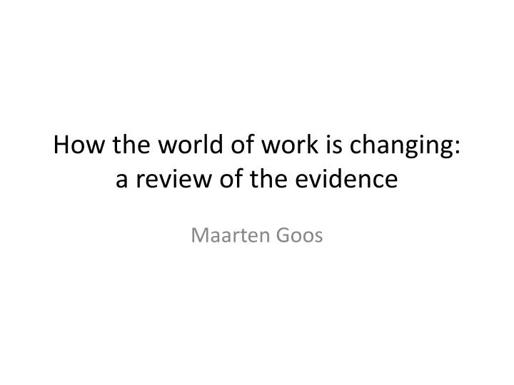 how the world of work is changing a review of the evidence