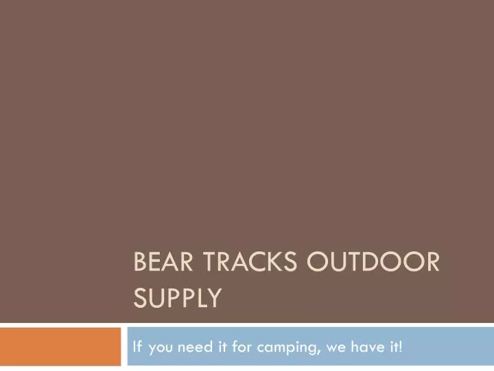 bear tracks outdoor supply