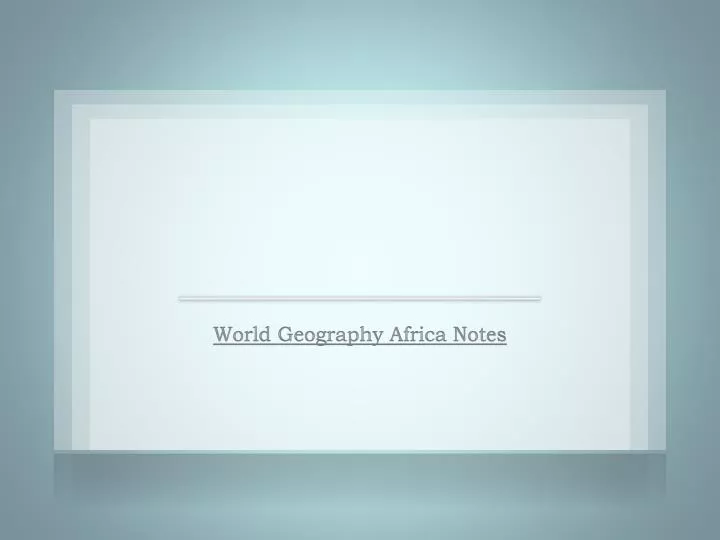 world geography africa notes