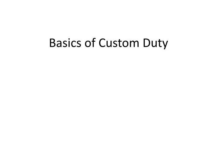 basics of custom duty