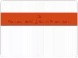 18 Personal Selling/Sales Promotions
