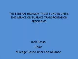 THE FEDERAL HIGHWAY TRUST FUND IN CRISIS THE IMPACT ON SURFACE TRANSPORTATION PROGRAMS
