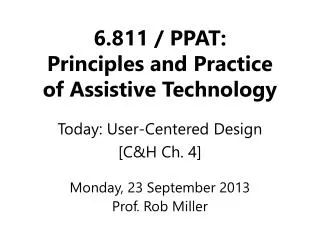 6.811 / PPAT: Principles and Practice of Assistive Technology