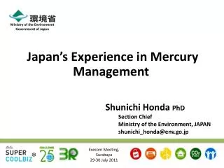 Shunichi Honda PhD Section Chief Ministry of the Environment, JAPAN shunichi_honda@env.go.jp