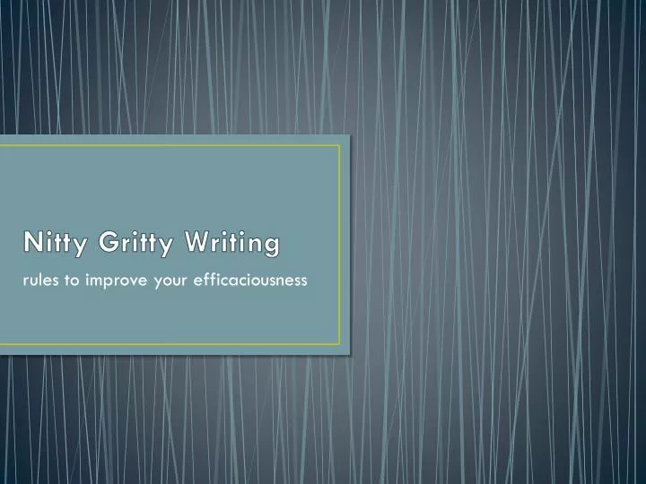 nitty gritty writing