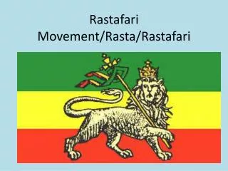Rastafari Movement/Rasta/ Rastafari