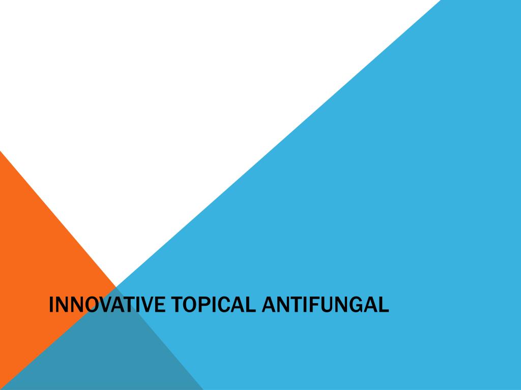 PPT - Innovative Topical Antifungal PowerPoint Presentation, free ...