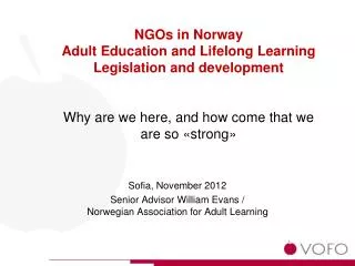 Sofia, November 2012 Senior Advisor William Evans / Norwegian Association for Adult Learning