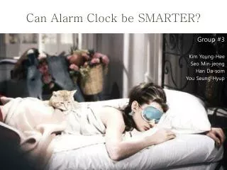 Can Alarm Clock be SMARTER?