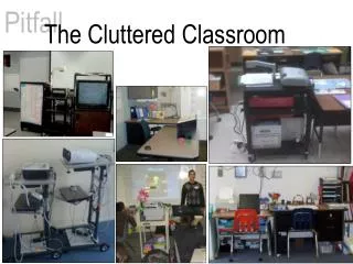 The Cluttered Classroom