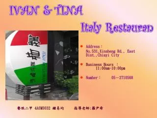 Address ? 	No.531,Xinsheng Rd., East Dist.,Chiayi City Business Hours ?			 11:00am~10:00pm Number ?	 05 ? 2710568
