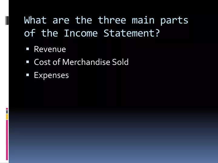 what are the three main parts of the income statement