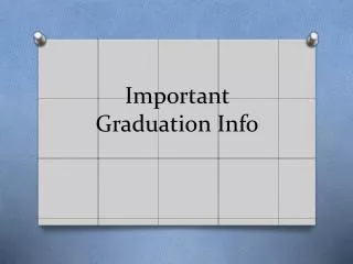 Important Graduation Info