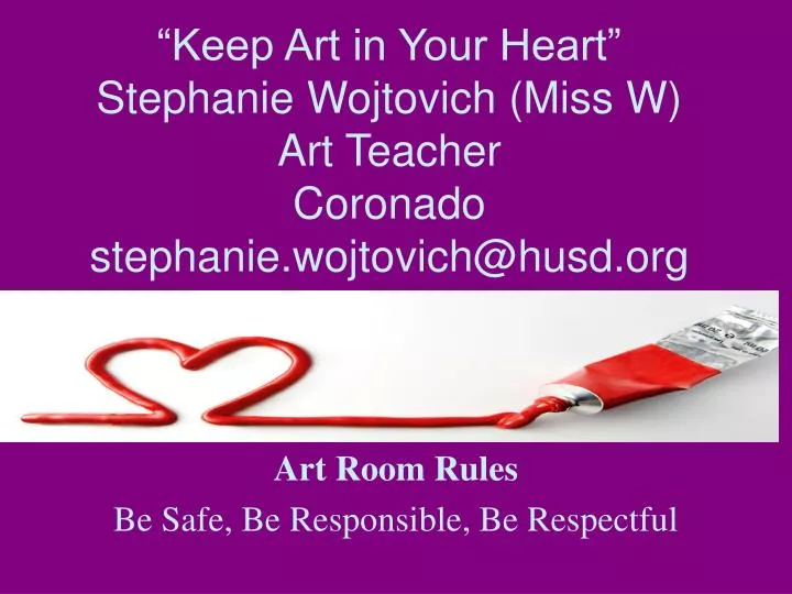 keep art in your heart stephanie wojtovich miss w art teacher coronado stephanie wojtovich@husd org