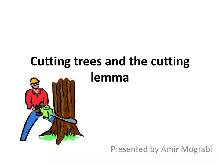 cutting trees and the cutting lemma