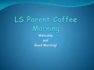 LS Parent Coffee Morning