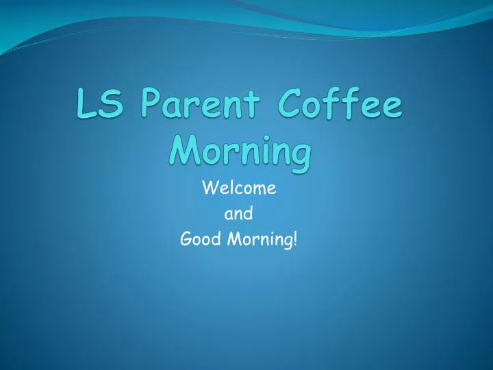ls parent coffee morning