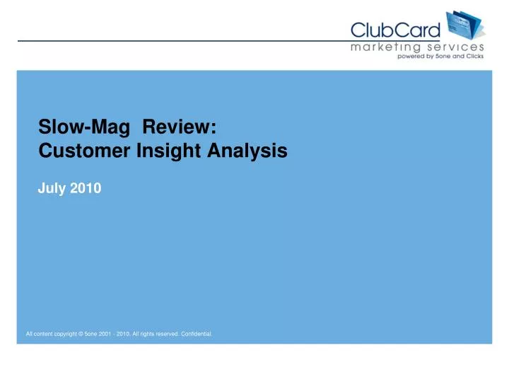 slow mag review customer insight analysis