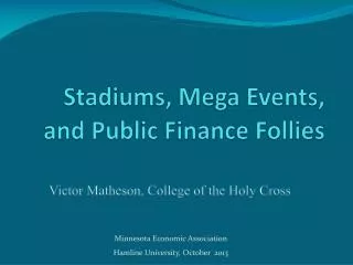 Stadiums, Mega Events, and Public Finance Follies