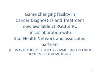 Game changing facility in Cancer Diagnostics and Treatment now available at RGCI &amp; RC in collaboration with Sta