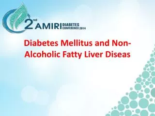 Diabetes Mellitus and Non- Alcoholic Fatty Liver Diseas