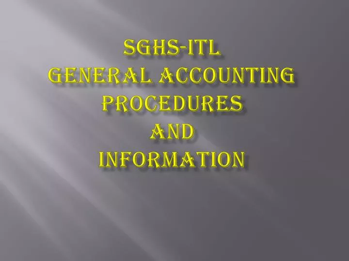 sghs itl general accounting procedures and information