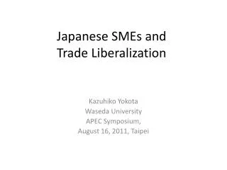 Japanese SMEs and Trade Liberalization