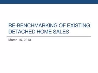 Re-benchmarking of Existing Detached Home Sales