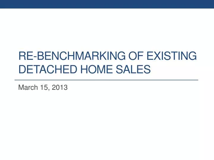 re benchmarking of existing detached home sales