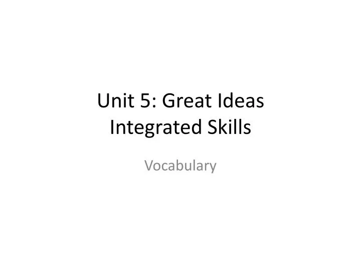 unit 5 great ideas integrated skills