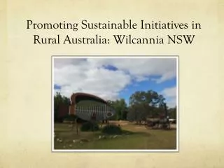 Promoting Sustainable Initiatives in Rural Australia: Wilcannia NSW