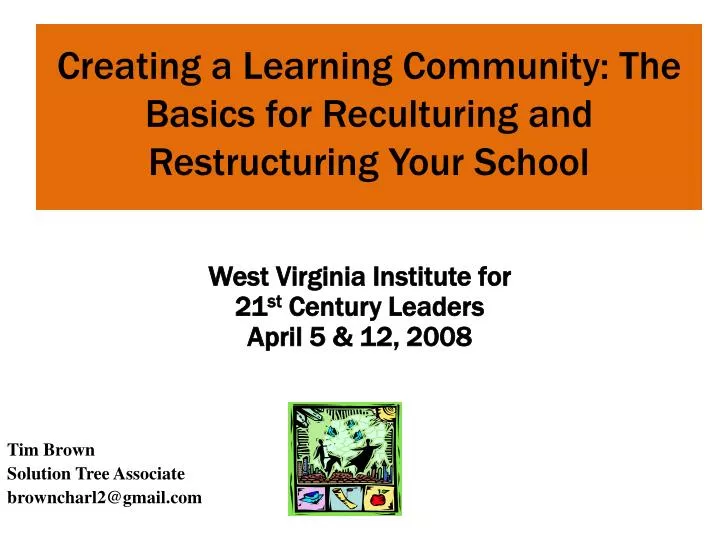 creating a learning community the basics for reculturing and restructuring your school