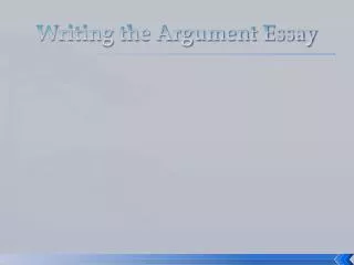 Writing the Argument Essay