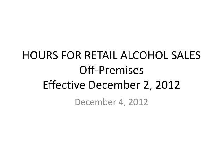 hours for retail alcohol sales off premises effective december 2 2012