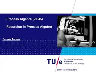 Process Algebra (2IF45) Recursion in Process Algebra