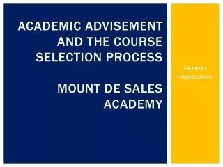 Academic Advisement and the course selection process Mount de Sales Academy