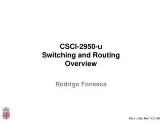 CSCI -2950-u Switching and Routing Overview