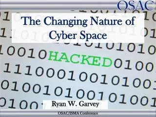 The Changing Nature of Cyber Space