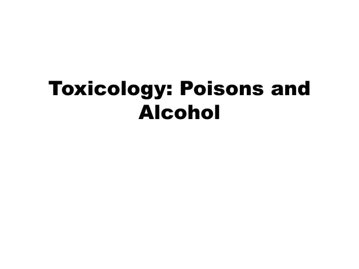 toxicology poisons and alcohol