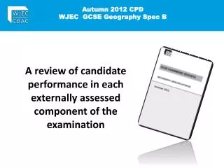 Autumn 2012 CPD WJEC GCSE Geography Spec B