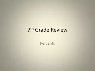 7 th Grade Review
