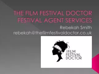 THE FILM FESTIVAL DOCTOR FESTIVAL AGENT SERVICES